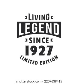 Living Legend since 1927, Legend born in 1927 Limited Edition.