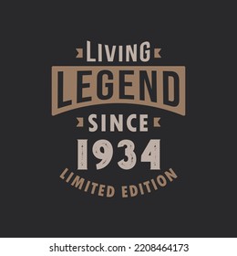 Living Legend since 1934 Limited Edition. Born in 1934 vintage typography Design.