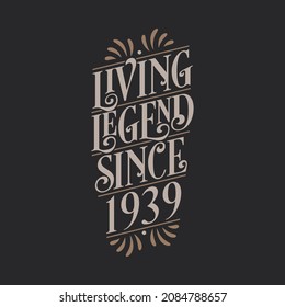 Living Legend since 1939, 1939 birthday of legend