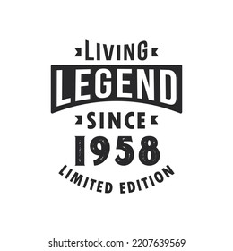 Living Legend since 1958, Legend born in 1958 Limited Edition.