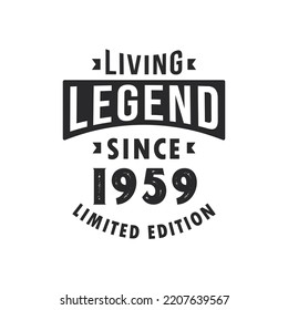Living Legend since 1959, Legend born in 1959 Limited Edition.