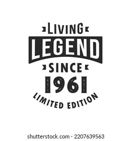 Living Legend since 1961, Legend born in 1961 Limited Edition.