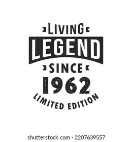 Living Legend since 1962, Legend born in 1962 Limited Edition.