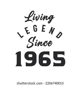 Living Legend since 1965, Legend born in 1965
