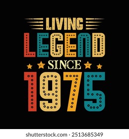 Living Legend Since 1975, Born in a Year of Historic Fashion and Timeless Elegance, Vintage T-Shirt Design for Admirers of Authentic Retro Moments. apparel, t shirt, sticker, printing, typography