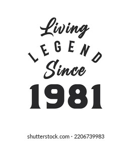 Living Legend since 1981, Legend born in 1981