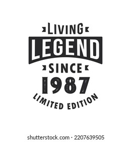Living Legend since 1987, Legend born in 1987 Limited Edition.