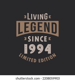 Living Legend since 1994 Limited Edition. Born in 1994 vintage typography Design.