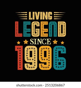 Living Legend Since 1996, Born in a Year of Memorable Fashion and Unique Cool, Vintage T-Shirt Design for Retro Enthusiast. apparel, t shirt, sticker, printing, typography