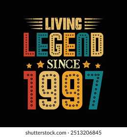 Living Legend Since 1997, Born in a Year of Distinctive Moments and Enduring Style, Vintage T-Shirt Design for Lovers of Authentic Retro Spirit. apparel, t shirt, sticker, printing, typography