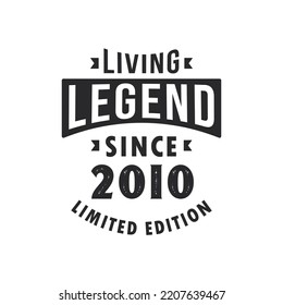 Living Legend since 2010, Legend born in 2010 Limited Edition.