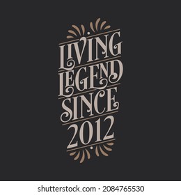 Living Legend since 2012, 2012 birthday of legend