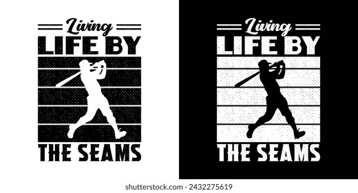 Living Life by the Seams quotes t shirt design. Baseball typography t shirt design. sports vector t shirt, tournaments, logo, banner, poster, cover