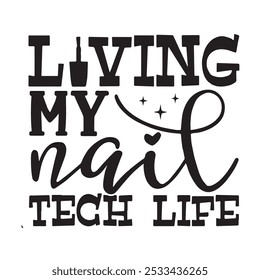 living my nail tech life background inspirational positive quotes, motivational, typography, lettering design