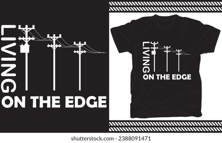 Living On The Edge T-Shirt Designed 