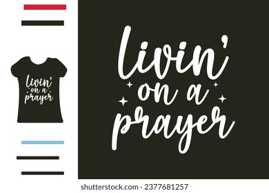 Living on a prayer t shirt design 