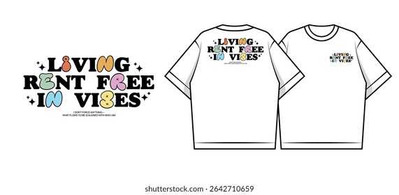 Living Rent Free in Vibes T-Shirt Design Creative streetwear concept vector graphic design