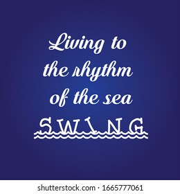 Living to the rhythm of the sea swing. Vector