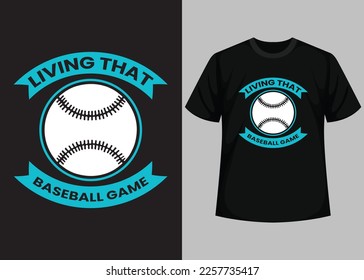 Living that baseball game for baseball t-shirt design. Baseball t-shirt design printable vector template. Typography, vintage, retro baseball t-shirt design.