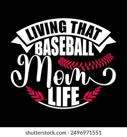 Living That Baseball Mom Life Greeting Shirt Graphic, Sport Life Baseball Mom, Funny Baseball Mothers Day Gift Clothing