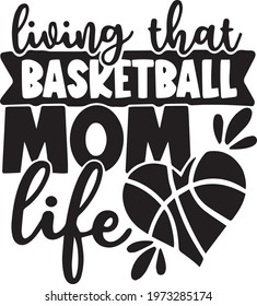 living that basketball mom life logo inspirational positive quotes, motivational, typography, lettering design