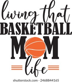 Living That Basketball Mom Life, Basketball Quote