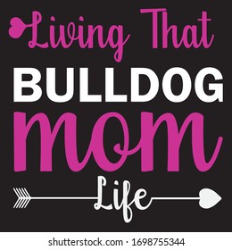 Living That Bull Terrier Mom T-Shirts Design Vector