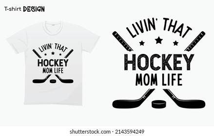 "Living that hockey mom life". Funny mom softball lover design. Typography lettering quote design. softball mom. T-shirt mock up vector. Eps 10 vector