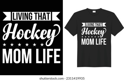 living that hockey mom life typography vector t-shirt Design. Perfect for print items and bag, sticker, mug, poster, template. Handwritten vector illustration. Isolated on black background.