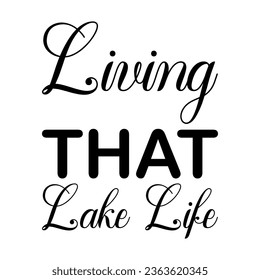 living that lake life black letter quote