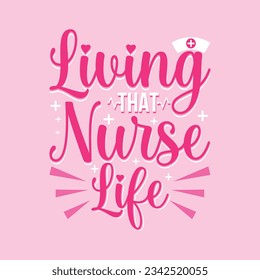 Living That Nurse Life - STOP Nurse t-shirt. Nursing, doctor, practitioner, nurse practitioner t shirt design template, speech bubble design.