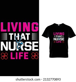 LIVING THAT NURSE-Nurse t-shirt design - Vector graphic, typographic poster, vintage, label, badge, logo, icon or t-shirt
