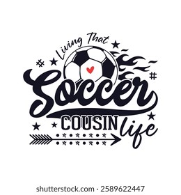 Living that soccer cousin life soccer season, Soccer life soccer season