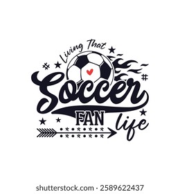 Living that soccer fan life soccer season, Soccer life soccer season