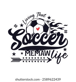 Living that soccer memaw life soccer season, Soccer life soccer season