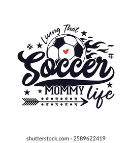 Living that soccer mommy life soccer season, Soccer life soccer season