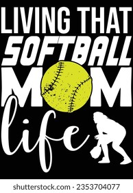 Living that softball mom life vector art design, eps file. design file for t-shirt. SVG, EPS cuttable design file