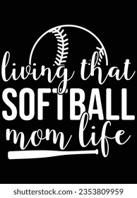 Living that softball mom life vector art design, eps file. design file for the t-shirt. SVG, EPS cuttable design file