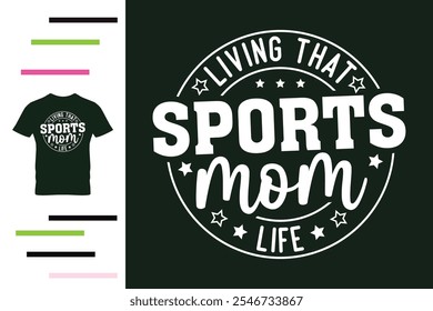 Living that sports mom life t shirt design