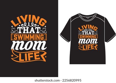 Living that swimming mom life T-Shirt Design