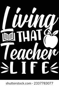 Living that teacher life vector art design, eps file. design file for t-shirt. SVG, EPS cuttable design file