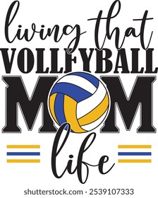 Living That Volleyball Mom Life, Volleyball Mom, Fall Sport, Volleyball Cut File