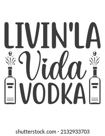 livin'la vida vodka. Hand drawn typography poster design. Premium Vector.