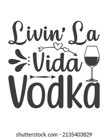 livin'la vida vodka. Hand drawn typography poster design. Premium Vector.