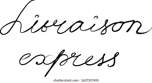 Livraison express phrase vector handwritten with a calligraphy brush. Express delivery in French. Modern brush calligraphy. Isolated word black