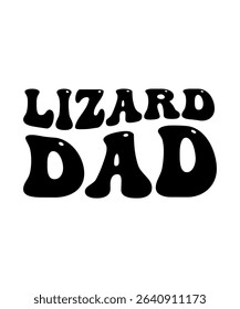 Lizard dad.	T-SHIRT DESIGN. PRINT TEMPLATE.TYPOGRAPHY VECTOR ILLUSTRATION.