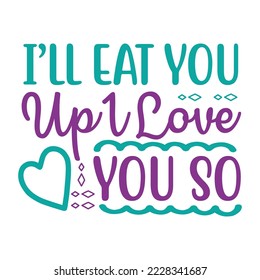 Me comeré que te encanta, así que la ilustración vectorial con letras dibujadas a mano en las impresiones de fondo de textura y los afiches. Diseño de tiza caligráfica
