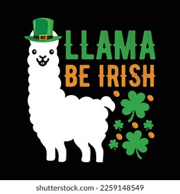 LLAMA BE IRISH Funny St Patrick's Day