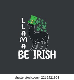 LLAMA BE IRISH Funny St Patricks Day Kids Women Shamrock T-Shirt design vector