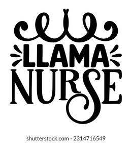 Llama Nurse, Nurse t-shirt design nurse svg design nurse typography eps file